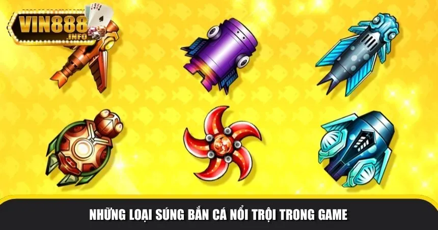 Những loại súng bắn cá nổi trội trong game